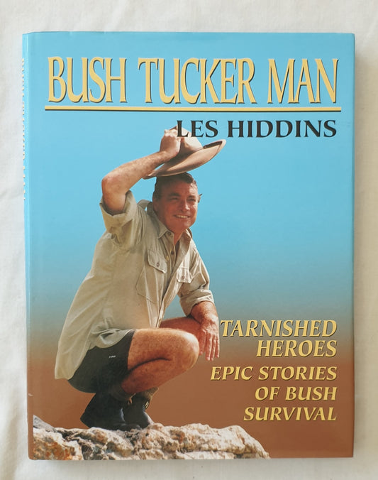 Bush Tucker Man by Les Hiddins