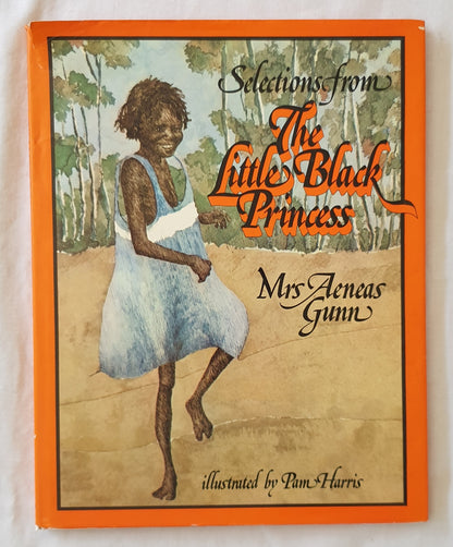 Selections form The Little Black Princess  by Mrs Aeneas Gunn  Illustrated by Pam Harris