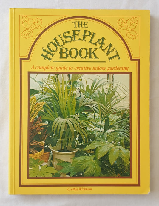 The Houseplant Book by Cynthia Wickham