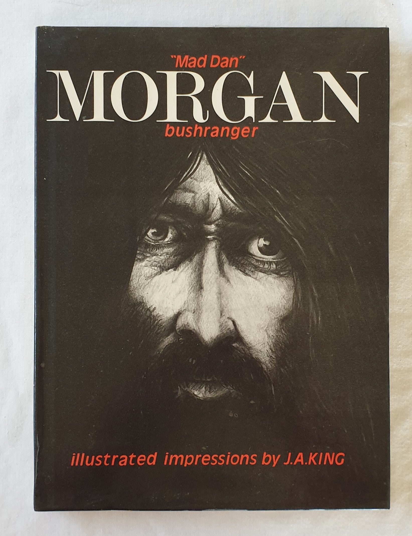 “Mad Dan” Morgan Bushranger by J. A. King