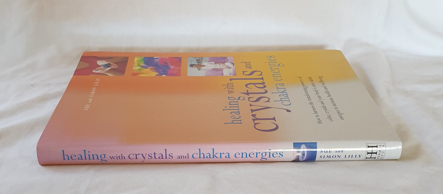 Healing with Crystals and Chakra Energies by Sue and Simon Lilly