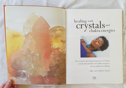 Healing with Crystals and Chakra Energies by Sue and Simon Lilly