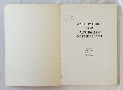 A Study Guide for Native Australian Plants by W. Ross, V. Anderson and J. Turner