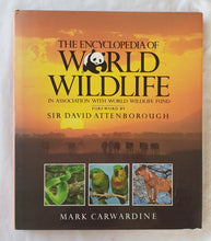 Load image into Gallery viewer, The Encyclopedia of World Wildlife  In Association with World Wildlife Fund  by Mark Carwardine