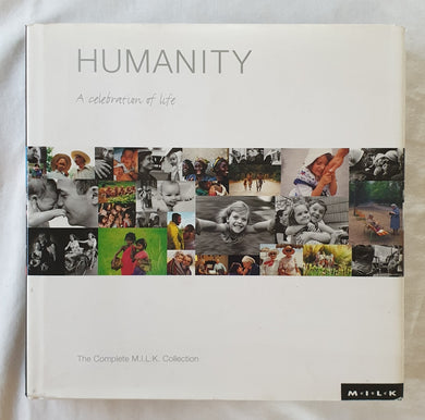 Humanity  A Celebration of Life  by M.I.L.K