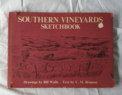 Southern Vineyards Sketchbook  Drawings by Bill Walls  Text by V. M. Branson