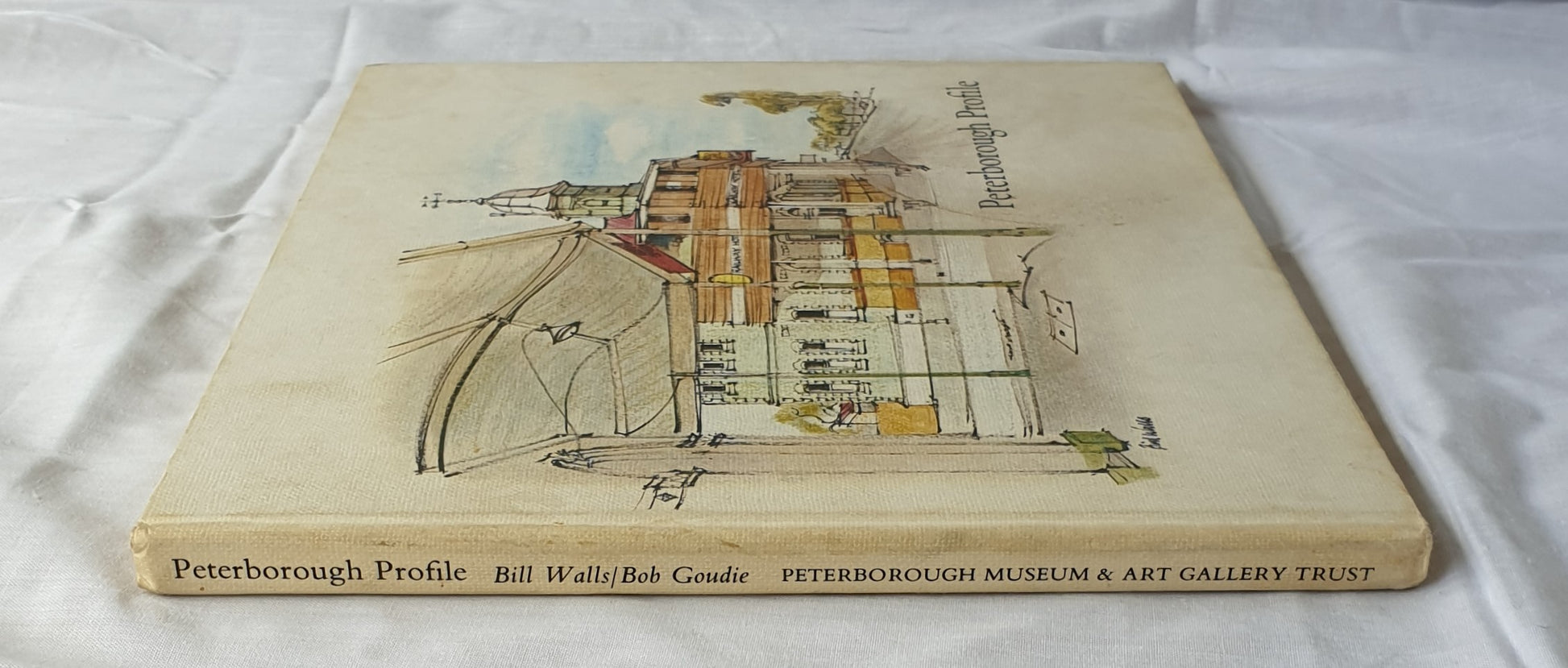 Peterborough Profile  Drawings by Bill Walls  Text by Robert Goudie