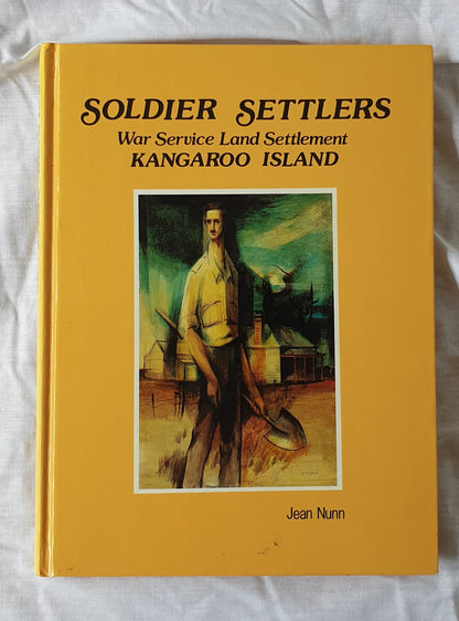 Soldier Settlers  War Service Land Settlement Kangaroo Island  by Jean Nunn