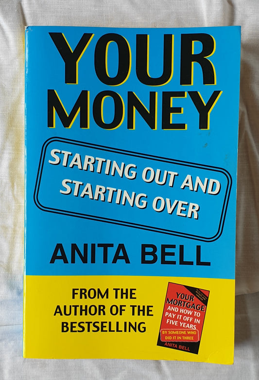 Your Money Starting Out and Starting Over by Anita Bell