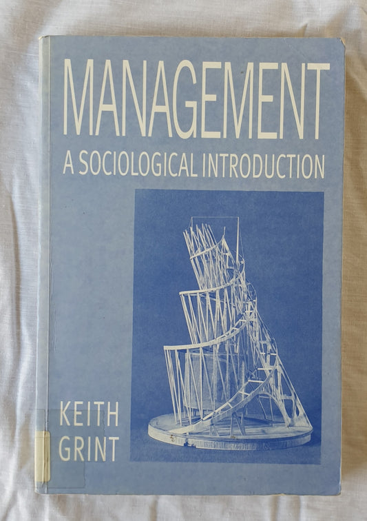 Management A Sociological Introduction by Keith Grint