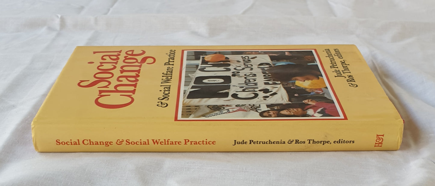 Social Change & Social Welfare Practice by Jude Petruchenia and Ross Thorpe