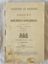 Load image into Gallery viewer, Transactions and Proceedings and Report of the Royal Society of South Australia  Vol. VIII  (For 1884-5)  Issued May, 1886