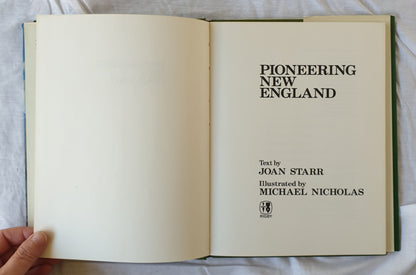Pioneering New England by Joan Starr and Michael Nicholas