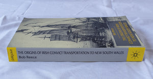 The Origins of Irish Convict Transportation to New South Wales by Bob Reece