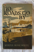 Load image into Gallery viewer, No Roads Go By by Myrtle Rose White