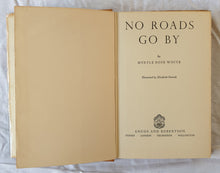 Load image into Gallery viewer, No Roads Go By by Myrtle Rose White