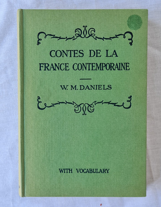 Contes De La France Contemporaine by W. M. Daniels