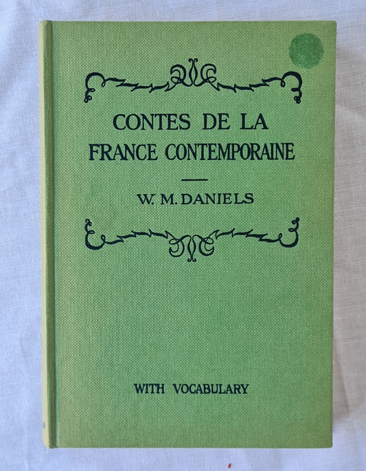 Contes De La France Contemporaine by W. M. Daniels