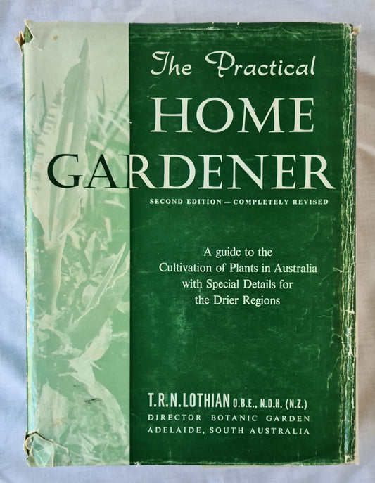 The Practical Home Gardener by T. R. N. Lothian