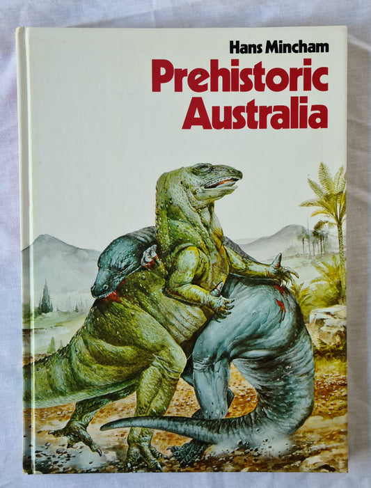 Prehistoric Australia by Hans Mincham