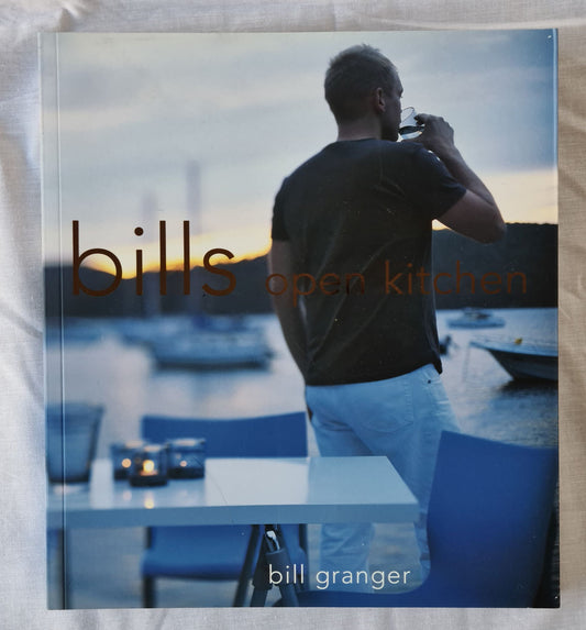 Bills Open Kitchen by Bill Granger
