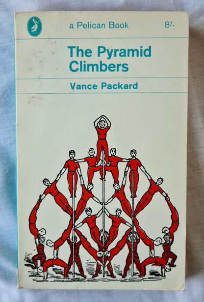 The Pyramid Climbers by Vance Packard