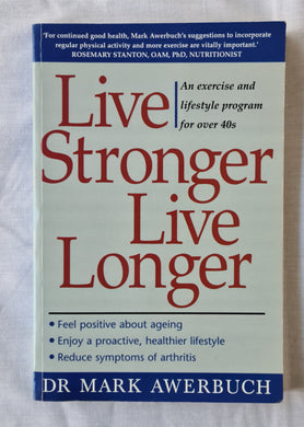 Live Stronger Live Longer by Dr Mark Awerbuch