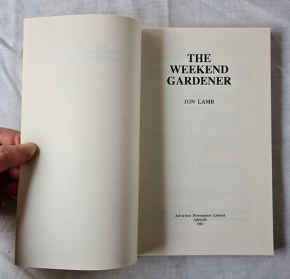 The Weekend Gardener by Jon Lamb