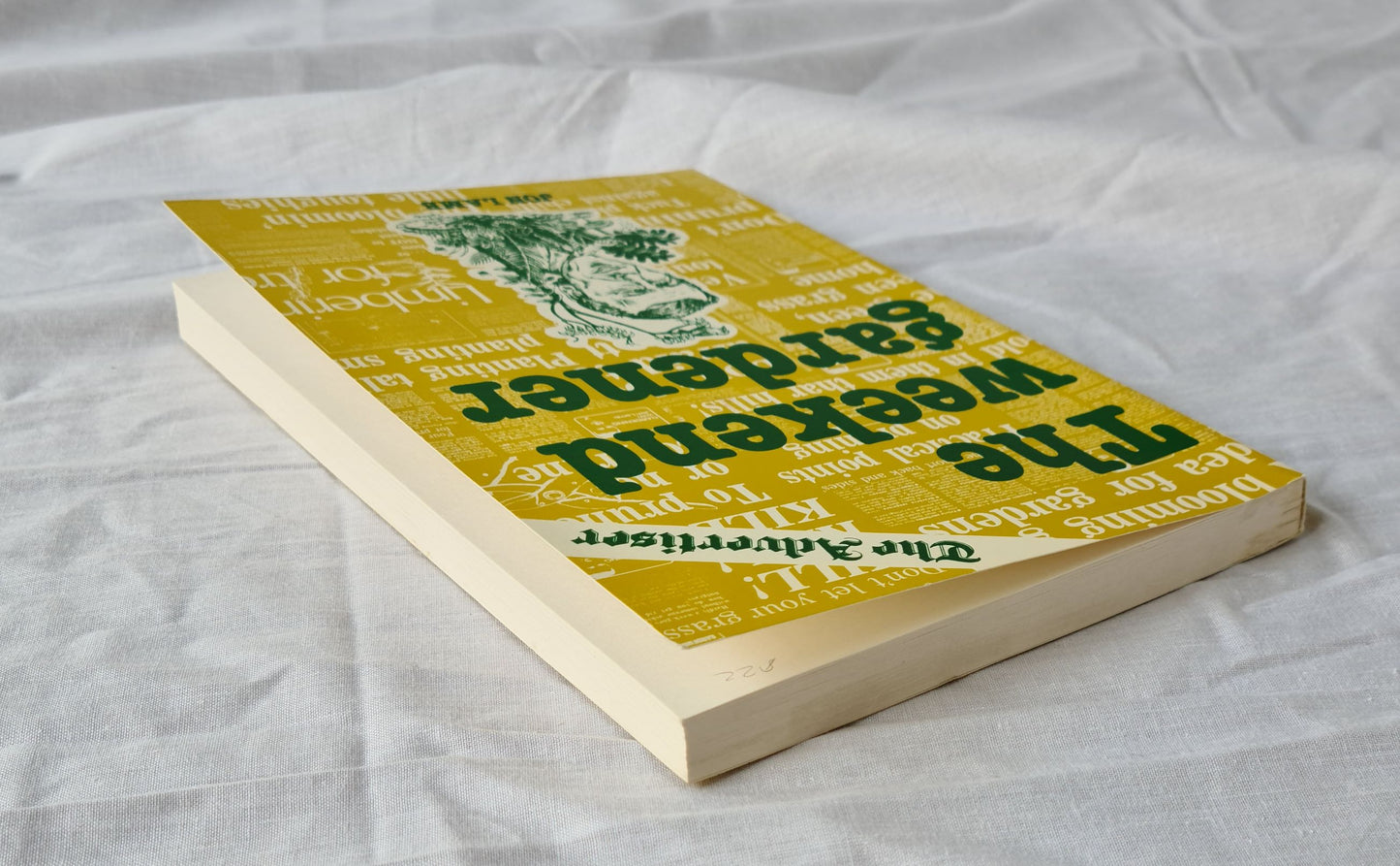 The Weekend Gardener by Jon Lamb