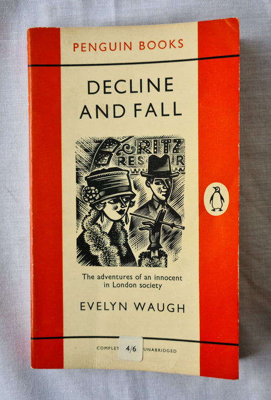 Decline and Fall  The adventures of an innocent in London society  by Evelyn Waugh