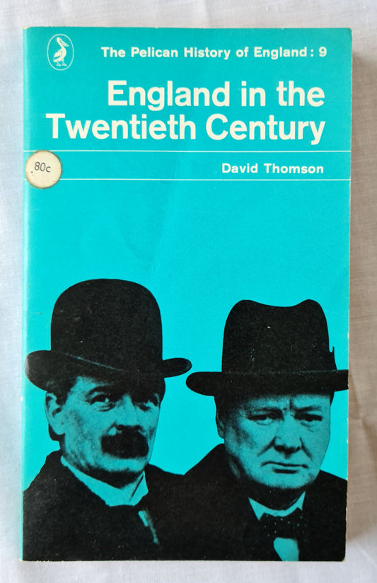 England in the Twentieth Century  1914 - 63  The Pelican History of England: 9  by David Thomson