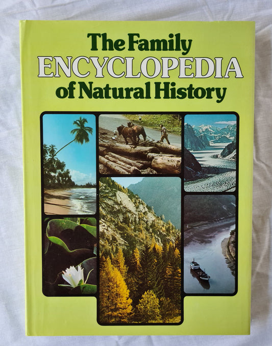 The Family Encyclopedia of Natural History  Edited by Rosalind Carreck
