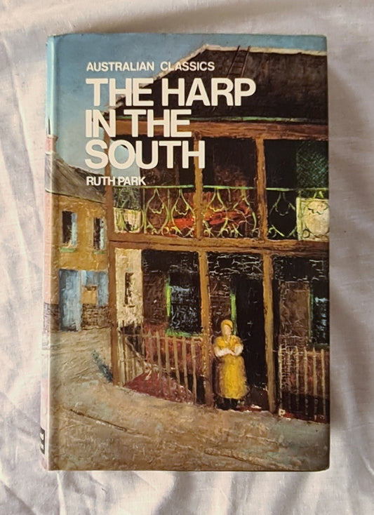 The Harp in the South  by Ruth Park  (Australian Classics)