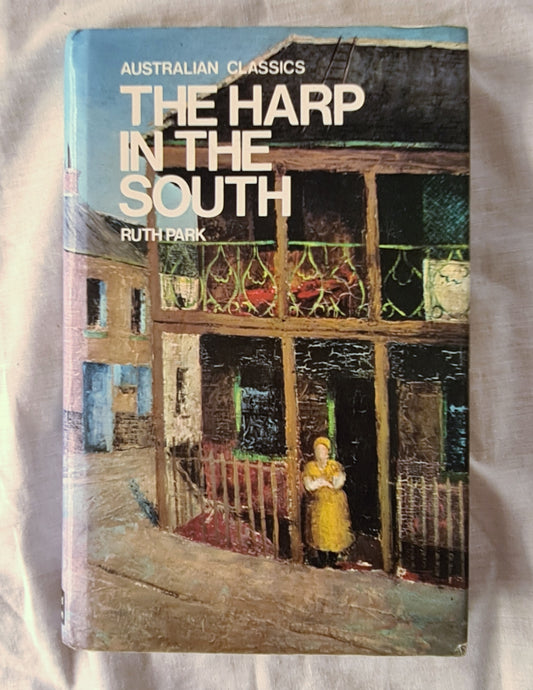 The Harp in the South  by Ruth Park  (Australian Classics)