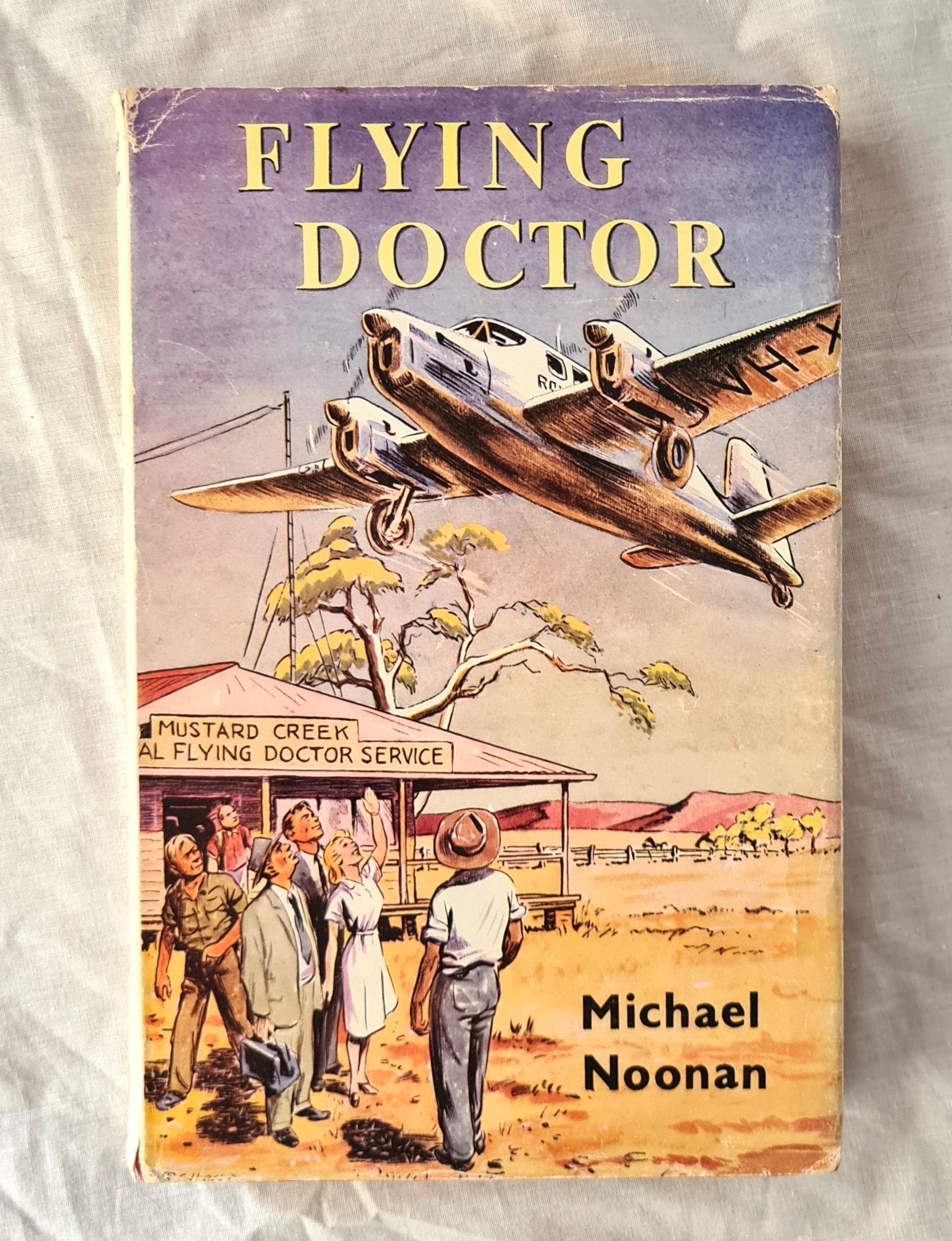 Flying Doctor  by Michael Noonan  Illustrated by R. E. Hicks
