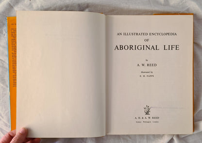 An Illustrated Encyclopedia of Aboriginal Life by A. W. Reed