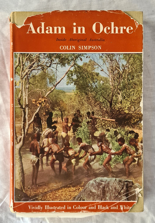 Adam in Ochre  Inside Aboriginal Australia  by Colin Simpson