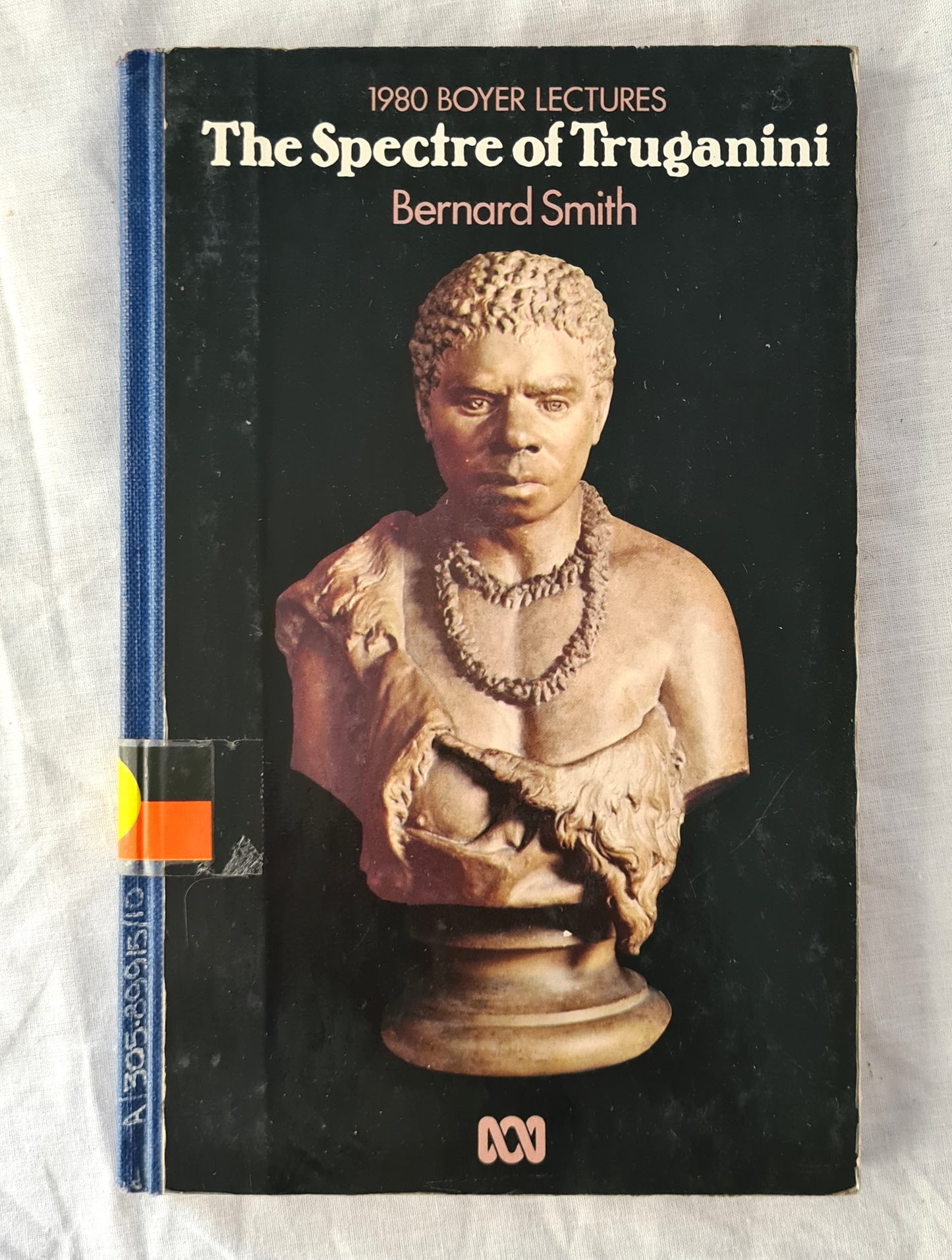 The Spectre of Truganini  1980 Boyer Lectures  by Bernard Smith