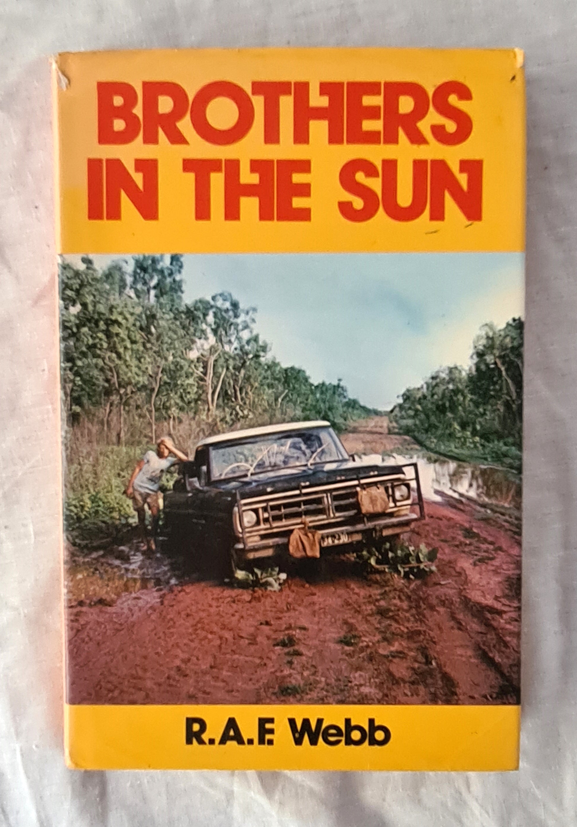 Brothers In The Sun  A History of the Bush Brotherhood Movement in the Outback of Australia  by R. A. F. Webb