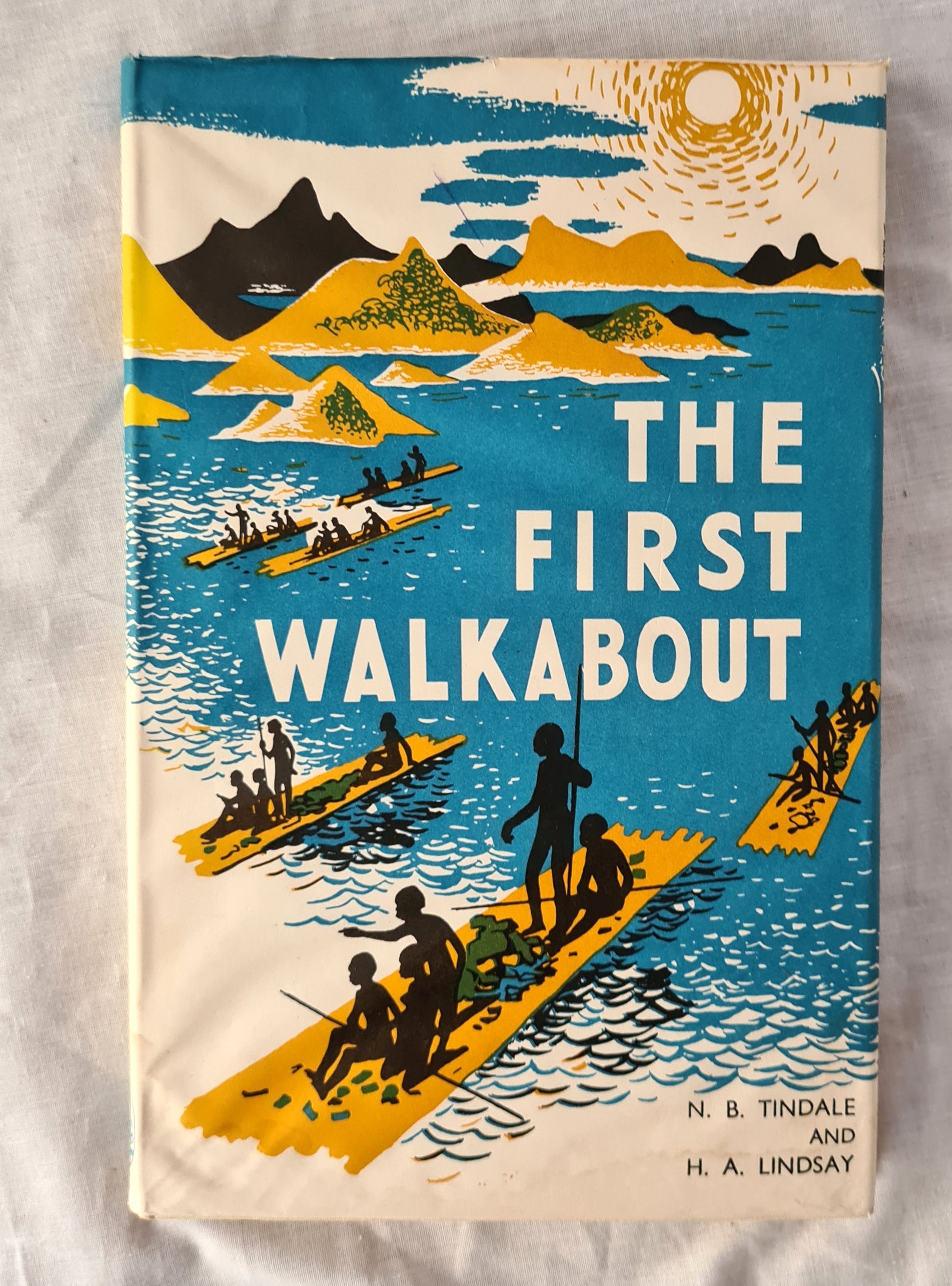 The First Walkabout  by Norman B. Tindale and H. A. Lindsay  Illustrated by Madeleine Boyce
