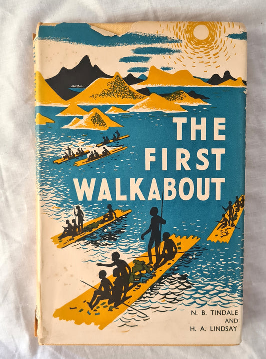 The First Walkabout  by Norman B. Tindale and H. A. Lindsay  Illustrated by Madeleine Boyce