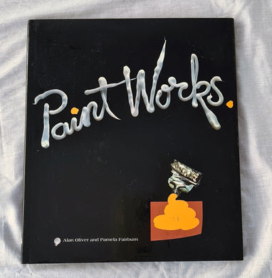 Paint Works  by Alan Oliver and Pamela Fairburn