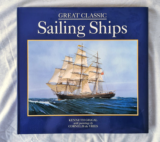 Sailing Ships  Great Classic  by Kenneth Giggal  Paintings by Cornelis de Vries