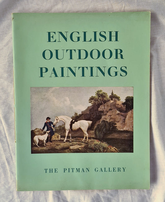 English Outdoor Paintings  The Pitman Gallery  Introduction and Notes by R. H. Wilenski