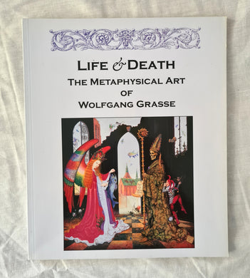 Life & Death  The Metaphysical Art of Wolfgang Grasse