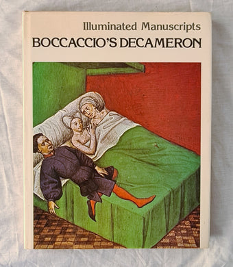 Illuminated Manuscripts Boccaccio’s Decameron  15th Century Manuscript  by Edmond Pognon  Translated by J. Peter Tallon