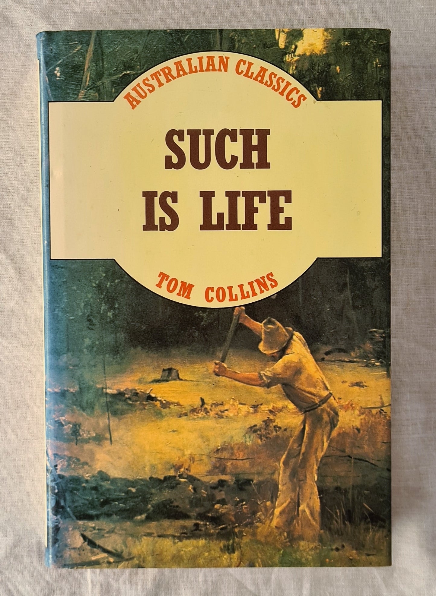 Such Is Life  by Tom Collins  (Australian Classics)