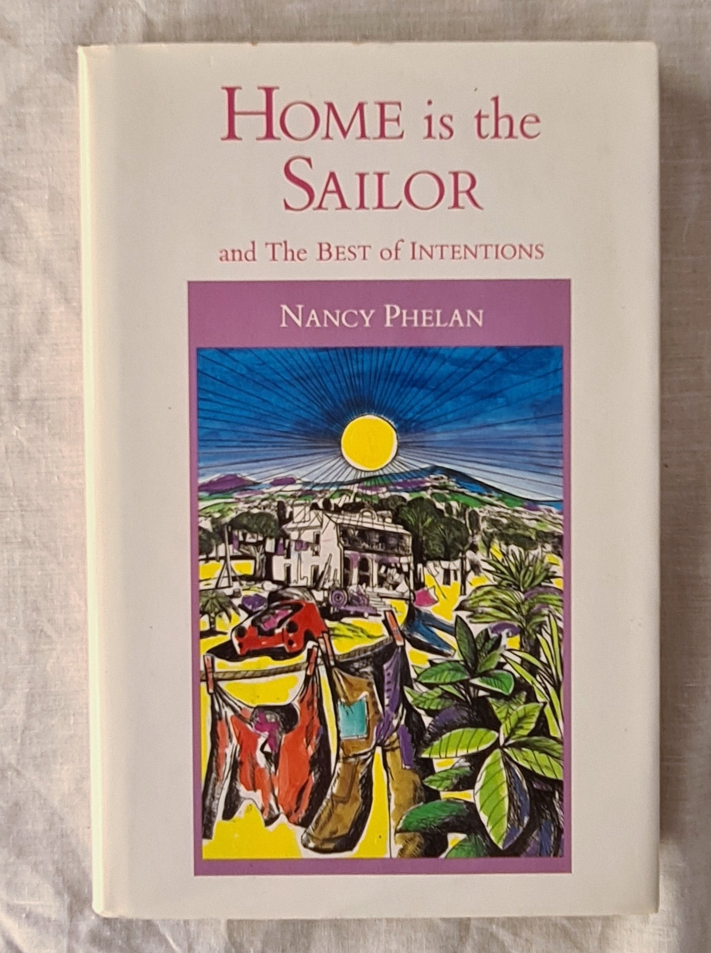 Home is the Sailor  and  The Best of Intentions  by Nancy Phelan