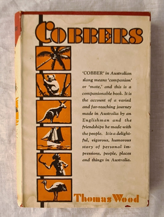 Cobbers  A personal record of a journey from Essex, in England, to Australia, Tasmania and some of the reefs and islands in the Coral Sea, made in the years 1930, 1931 and 1932  by Thomas Wood