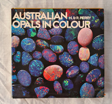 Australian Opals in Colour by Nance and Ron Perry